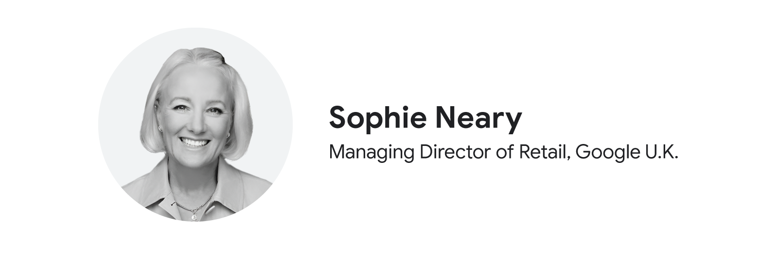 Name and job title of Sophie Neary, Managing Director of Retail at Google UK. To the left, her headshot in black and white.