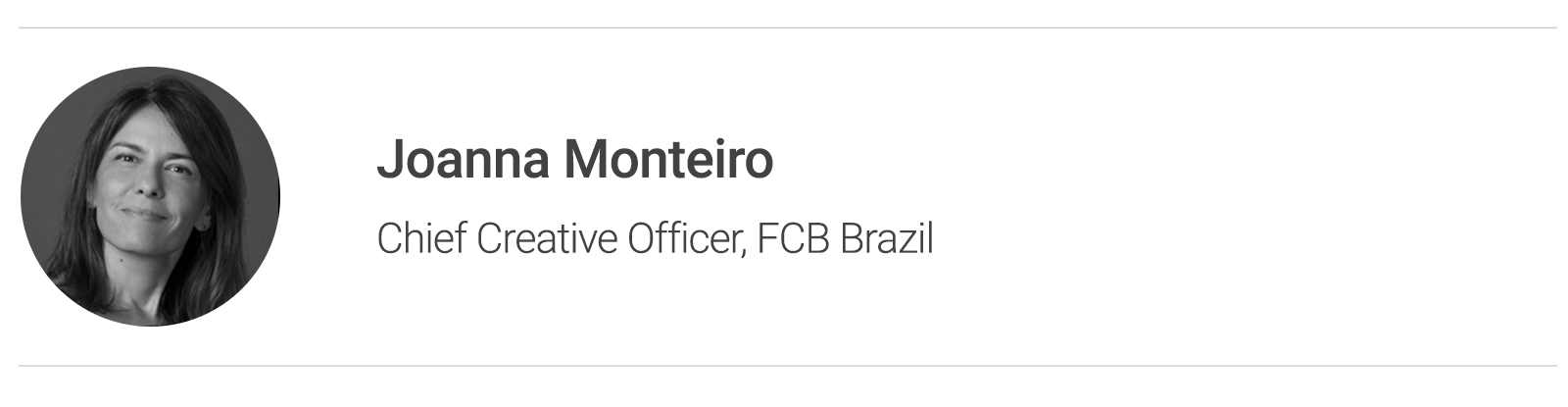 Joanna Monteiro Chief Creative Officer, FCB Brazil
