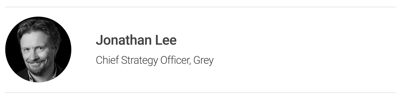 Jonathan Lee, Chief Strategy Officer, Grey