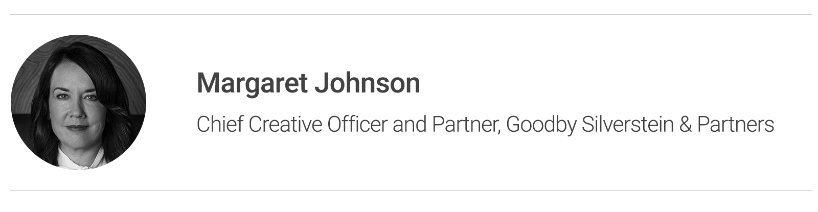 Margaret Johnson, Chief Creative Officer and Partner, Goodby Silverstein & Partners