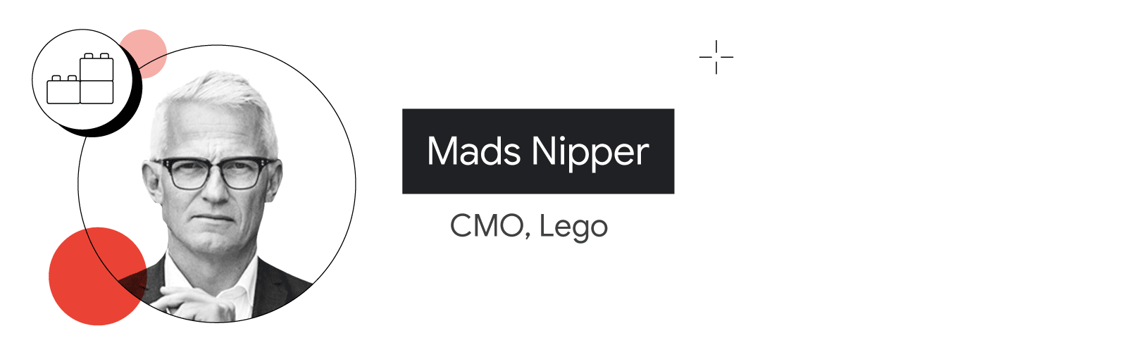 Stacked building blocks appear next to a photo of Mads Nipper, the CMO of Lego in 2012 when he was profiled on Think with Google. Nipper has light skin and short white hair, and wears glasses, a collared white shirt, and dark blazer.