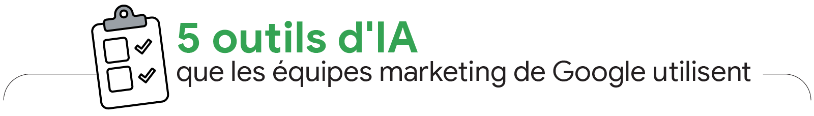 Une checklist sur un porte-bloc à côté du titre "5 outils d'IA que les équipes marketing de Google utilisent"