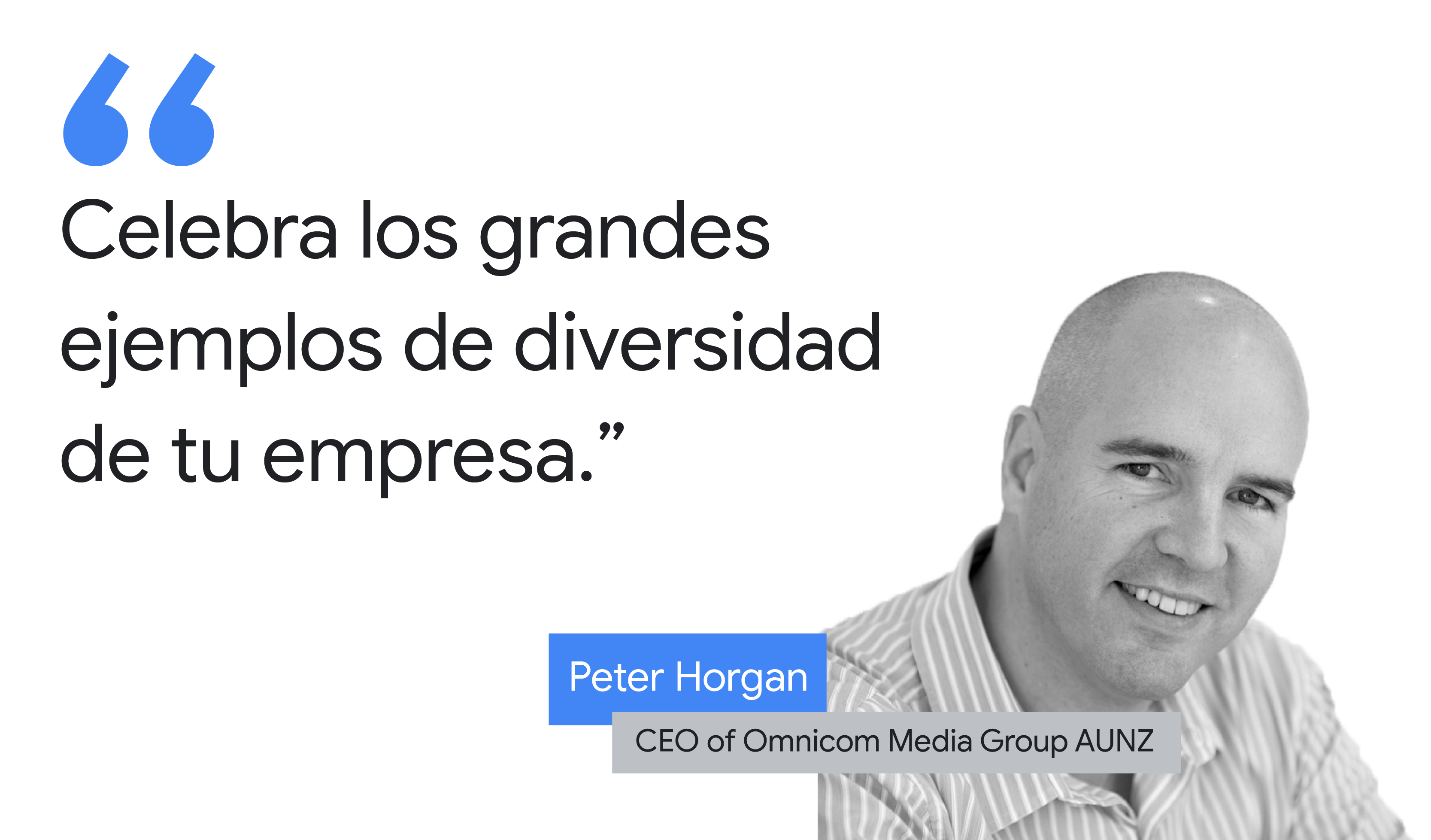 Foto en blanco y negro de Peter Horgan, CEO de Omnicom Media Group AUNZ, junto a la cita "Celebra los grandes logros de diversidad de tu empresa".