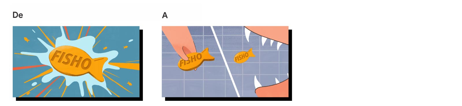 Guion gráfico con dos cuadros para el anuncio de Fishos. En el primero, un snack de Fishos con agua alrededor y misceláneas gráficas. En el segundo la boca de un perro y la mano de una persona dándole dos Fishos.