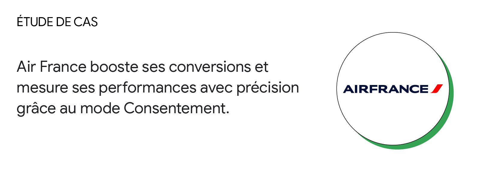 Étude de cas : Air France booste ses conversions et mesure ses performances avec précision grâce au mode Consentement.