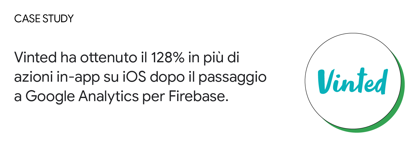 Case study: Vinted ha ottenuto il 128% in più di azioni in-app su iOS dopo il passaggio a Google Analytics per Firebase.