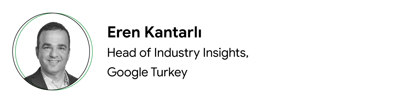 Primo piano di Eren Kantarli, Head of Industry Insights, Google Turkey, uno dei leader interpellati