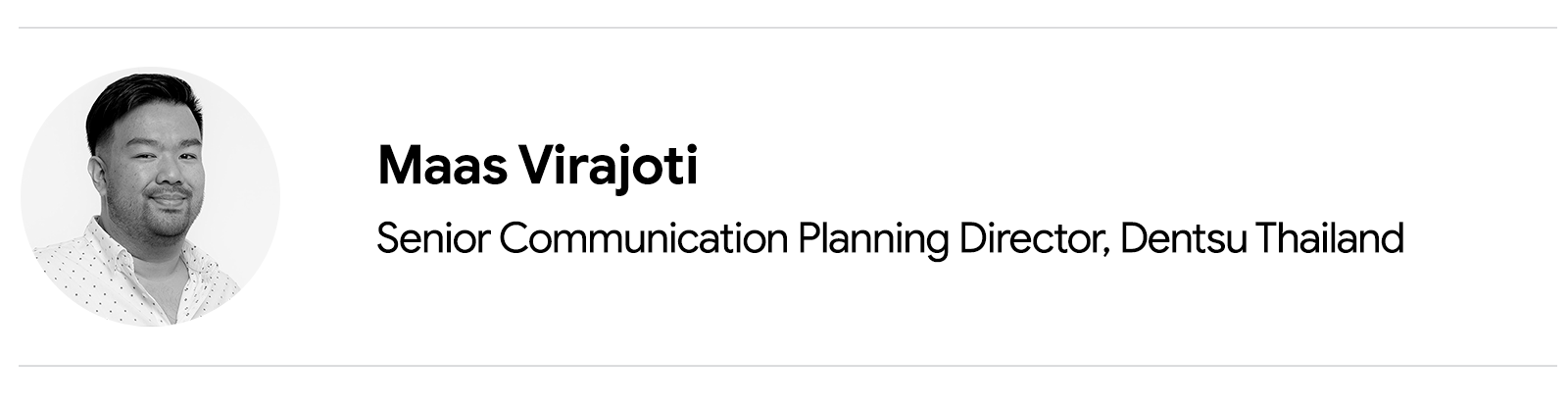 Ein Porträtfoto eines Mannes, der in die Kamera blickt. Maas Virajoti, Senior Communication Planning Director, Dentsu Thailand