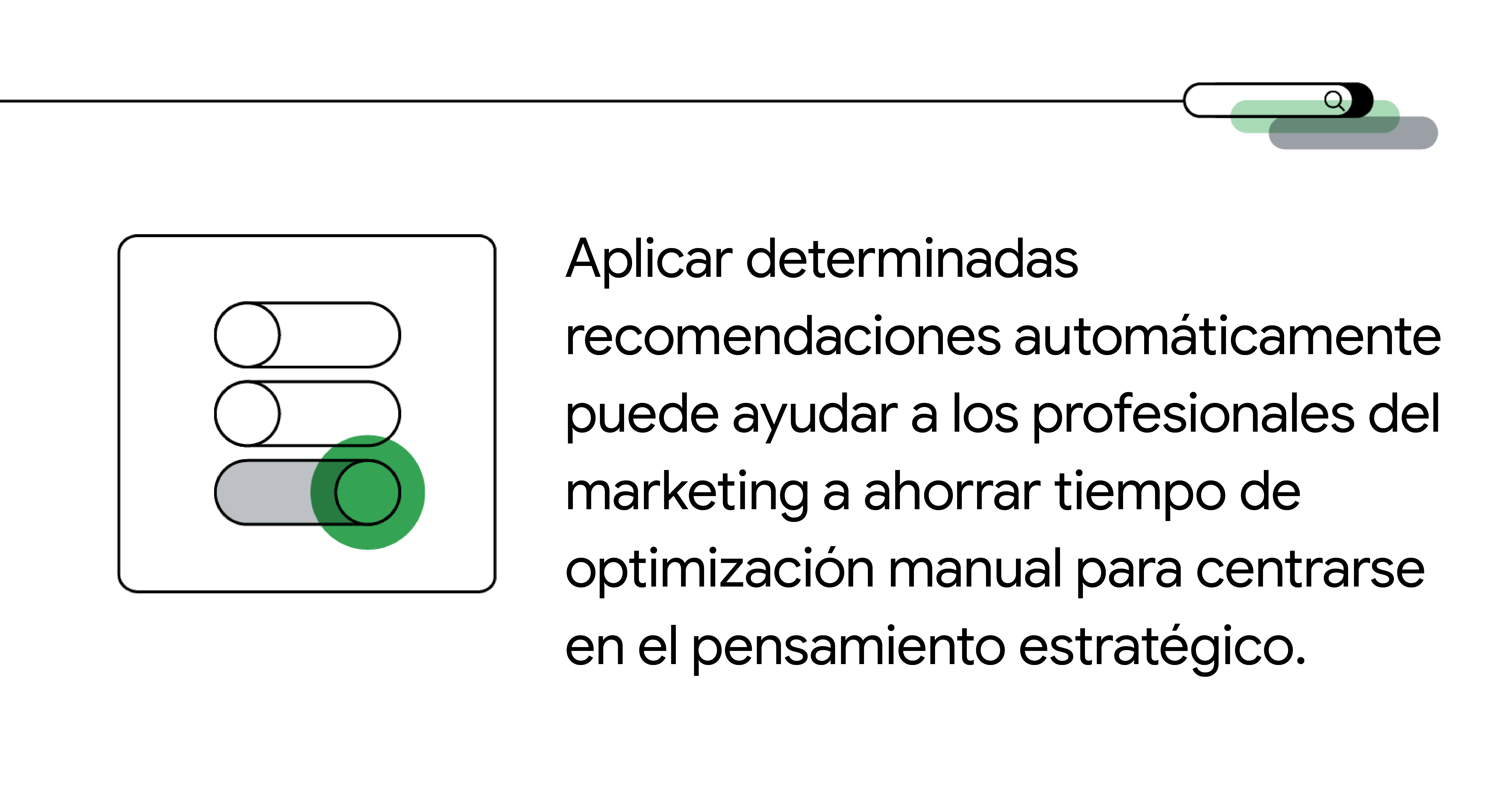 Ilustración simple con tres botones activar/desactivar. Uno de ellos está activado y aparecer rodeado por un círculo verde. Texto de la imagen: "Aplicar determinadas recomendaciones automáticamente puede ayudar a los profesionales del marketing a ahorrar