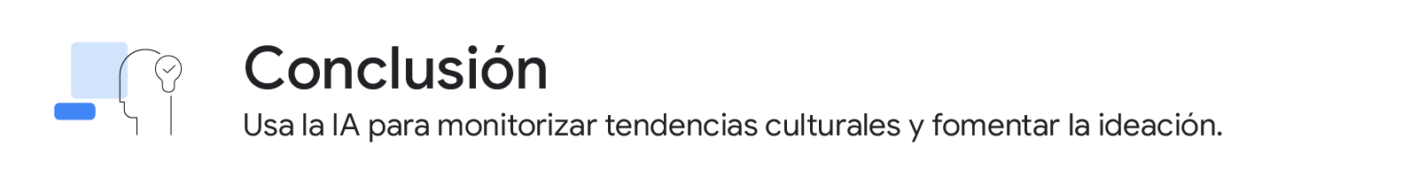 Conclusión: Usa la IA para monitorizar tendencias culturales y fomentar la ideación.