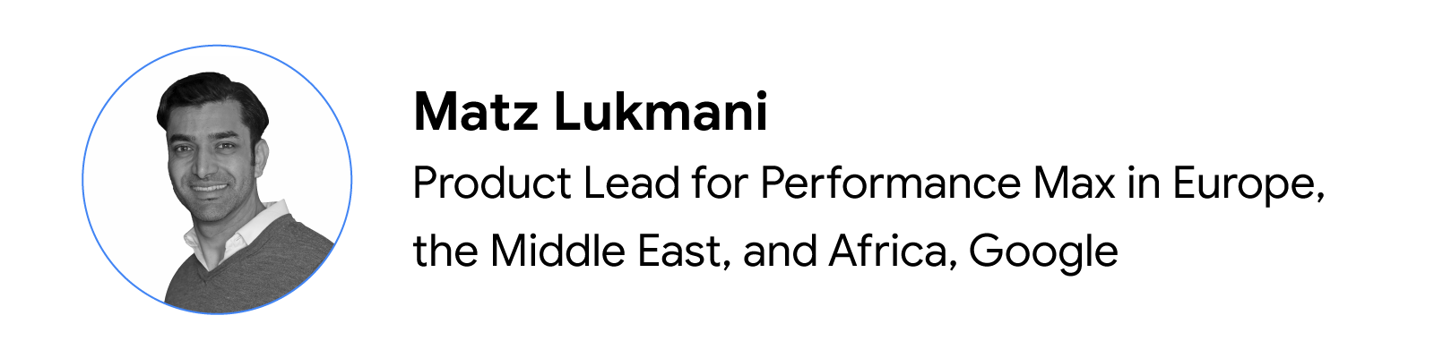 Foto di Matz Lukmani, Product Lead for Performance Max in Europa, Medio Oriente e Africa, Google.
