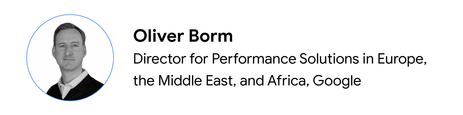 Headshot of Oliver Borm, Director for Performance Solutions in Europe, the Middle East, and Africa, Google.