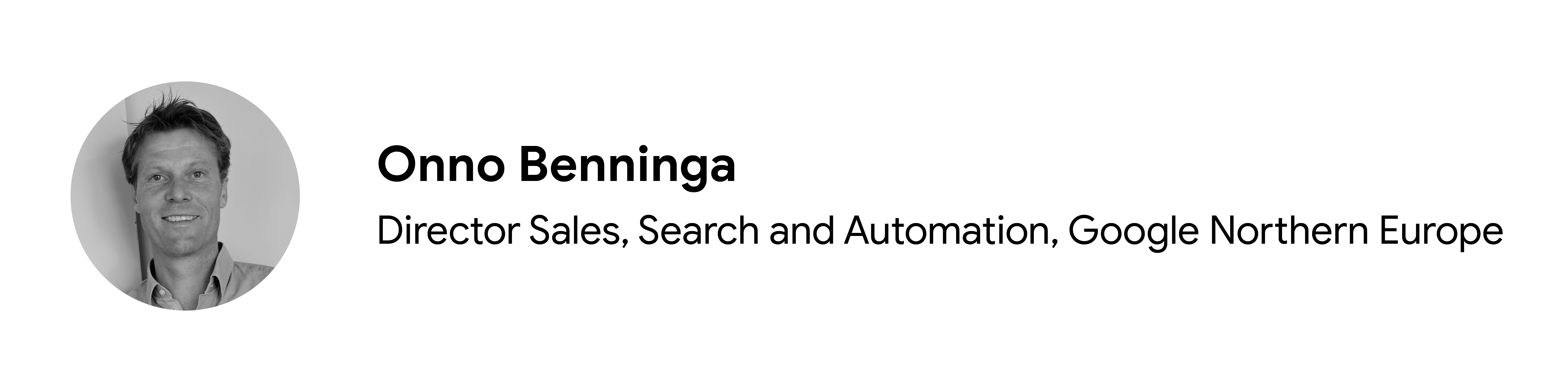 Black and white headshot of contributor Onno Benninga, Director Sales, Search and Automation, Google Northern Europe