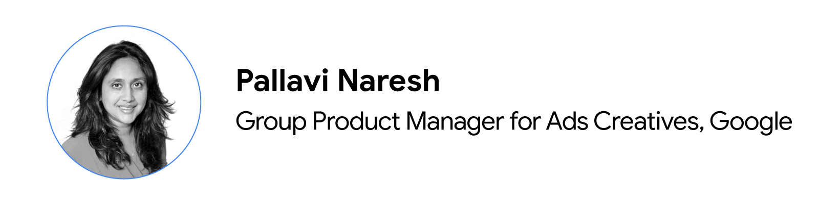 Foto de Pallavi Naresh, responsable de producto de Creatividades de Anuncios de Google.
