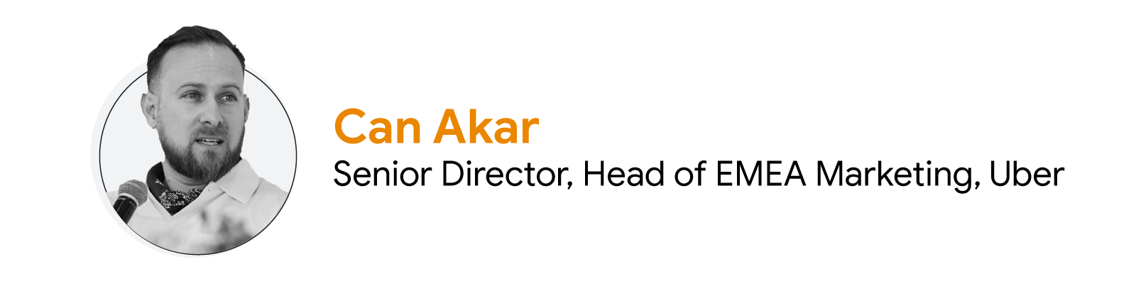 Name card reads: Can Akar, Senior Director, Head of EMEA Marketing, Uber. To the left, his headshot in black and white.