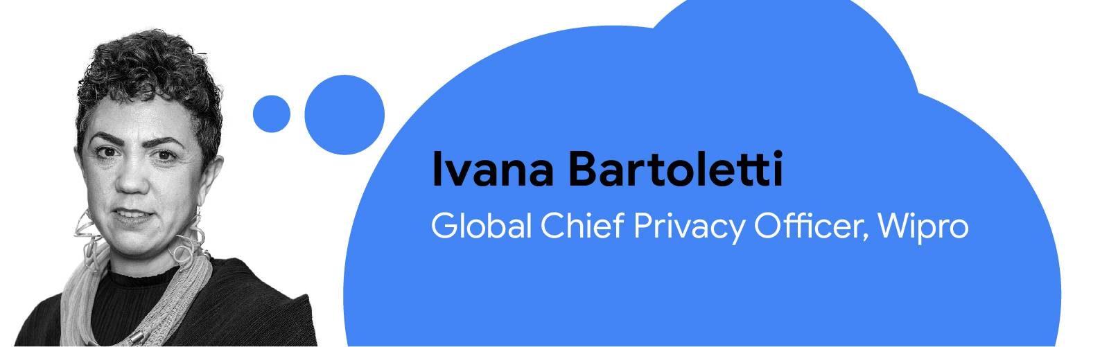 Wipro'nun Global Gizlilik Baş Sorumlusu Ivana Bartoletti'nin, mavi bir düşünce balonunun içinde adı ve iş unvanını gösteren fotoğrafı.
