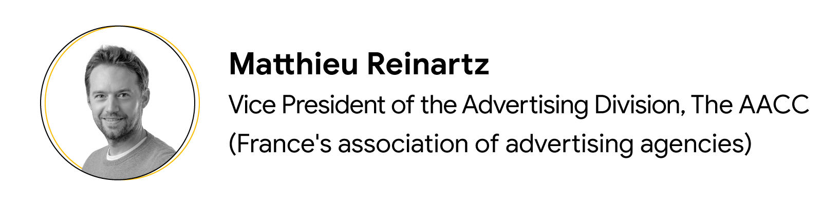 Headshot of contributor Matthieu Reinartz, Vice President of the Advertising Division, The AACC (France’s association of advertising agencies)