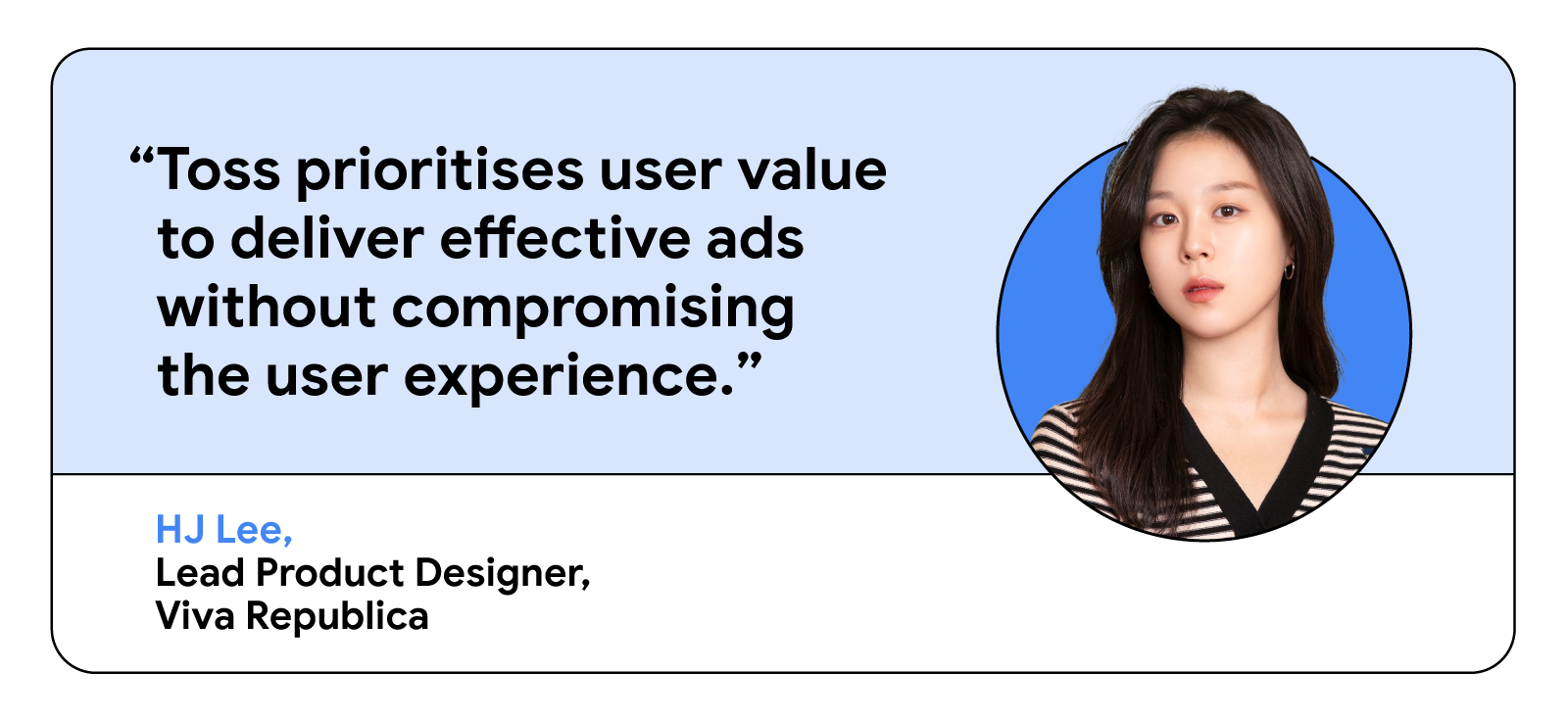 HJ Lee, Lead Product Designer at Viva Republica, shares that “Toss prioritises user value to deliver effective ads without compromising the user experience.”, showing how the payment services app benefitted from in-app advertising strategies.