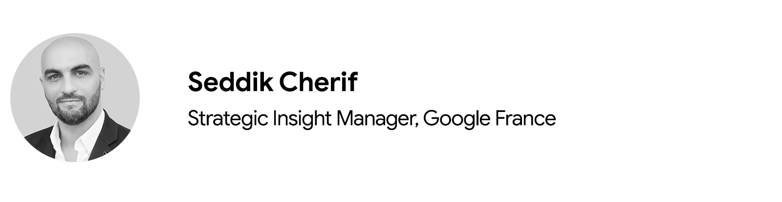 La photo de Seddik Cherif strategic insight manager chez google France