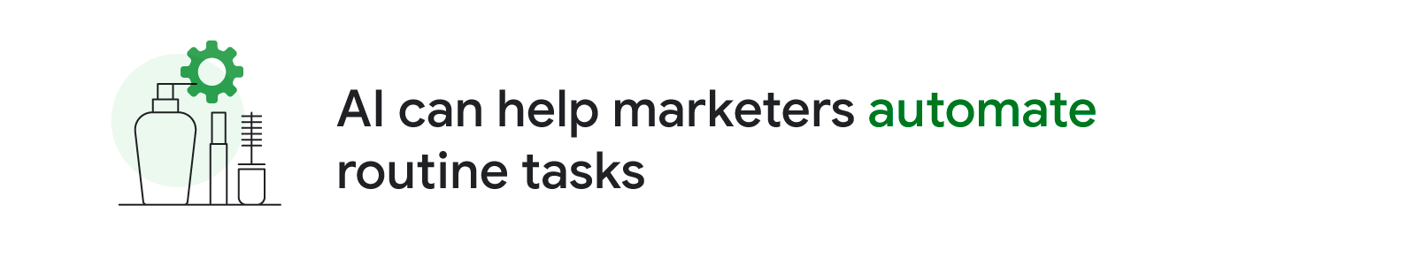 An illustration of makeup with a gear accompanies the header, “AI can help marketers automate routine tasks”.
