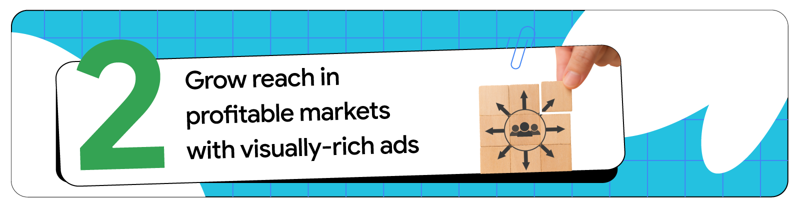 A puzzle block with outward-pointing arrows and a group of people represents the second step in driving international expansion with AI-powered ads: to grow reach in profitable markets with visually-rich ads to maximise conversion value.