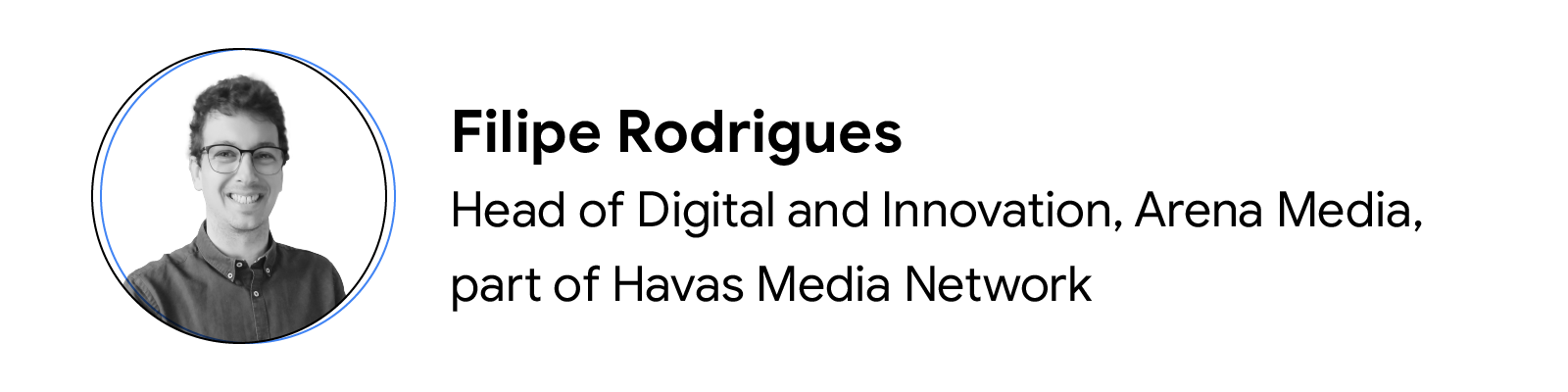 Headshot of Filipe Rodrigues, head of digital and innovation at Arena Media, part of Havas Media Network