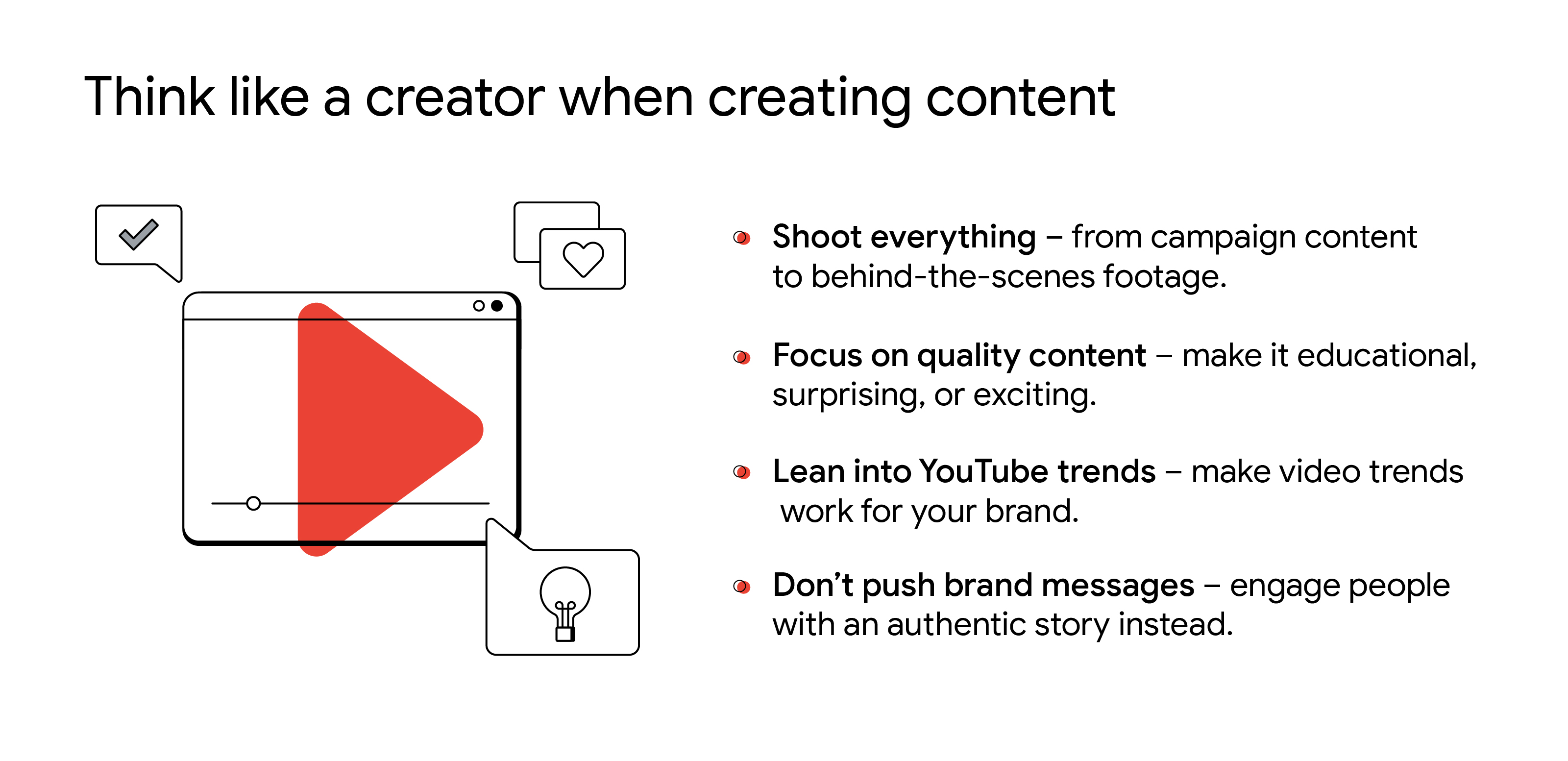 List explains how to think like a creator when making content: 1. Shoot everything; 2. Focus on quality content; 3. Lean into YouTube trends; 4. Don't push brand messages.
