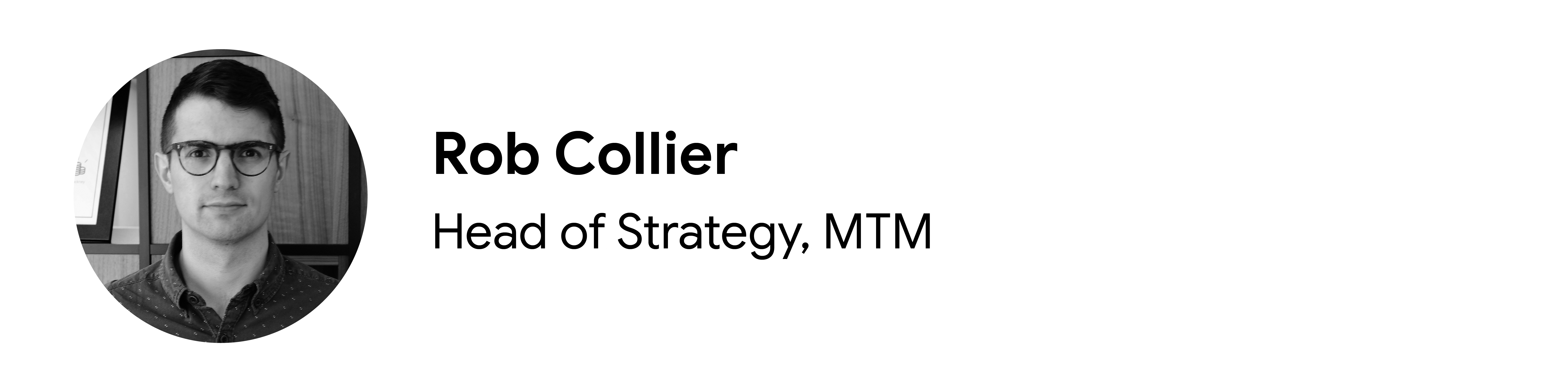 Photo of Rob Collier, Head of Strategy at MTM.