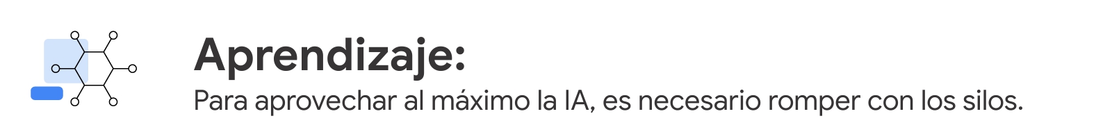Aprendizaje clave: para aprovechar al máximo la IA es necesario romper con los silos.